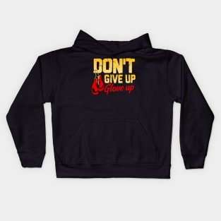 Don't Give Up Glove Up Funny Boxing Gloves Boxer Kids Hoodie